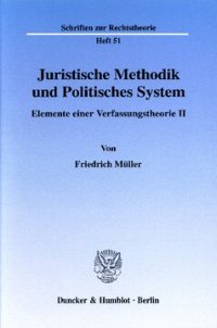 cover of the book Juristische Methodik und Politisches System: Elemente einer Verfassungstheorie II