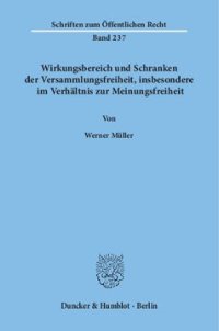 cover of the book Wirkungsbereich und Schranken der Versammlungsfreiheit, insbesondere im Verhältnis zur Meinungsfreiheit