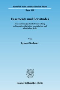 cover of the book Easements und Servitudes: Eine rechtsvergleichende Untersuchung zu Grunddienstbarkeiten im englischen und schottischen Recht