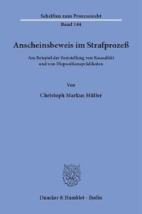 cover of the book Anscheinsbeweis im Strafprozeß: am Beispiel der Feststellung von Kausalität und von Dispositionsprädikaten