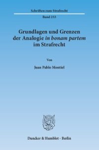 cover of the book Grundlagen und Grenzen der Analogie ›in bonam partem‹ im Strafrecht