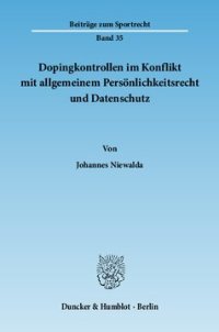 cover of the book Dopingkontrollen im Konflikt mit allgemeinem Persönlichkeitsrecht und Datenschutz