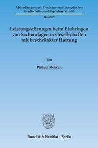 cover of the book Leistungsstörungen beim Einbringen von Sacheinlagen in Gesellschaften mit beschränkter Haftung