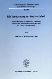 cover of the book Die Verwarnung mit Strafvorbehalt: Ihre Entstehung, gegenwärtige rechtliche Gestaltung, praktische Handhabung und ihr Entwicklungspotential