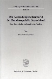 cover of the book Der Ausbildungsstellenmarkt der Bundesrepublik Deutschland: Eine theoretische und empirische Analyse