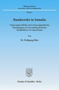 cover of the book Bundeswehr in Somalia: Verfassungsrechtliche und verfassungspolitische Überlegungen zur Verwendung deutscher Streitkräfte in VN-Operationen