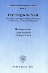 cover of the book Der integrierte Staat: Verfassungs- und europarechtliche Betrachtungen aus italienischer und deutscher Perspektive