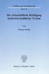 cover of the book Die wirtschaftliche Betätigung nichtwirtschaftlicher Vereine