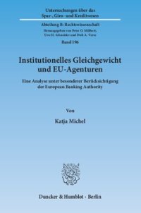 cover of the book Institutionelles Gleichgewicht und EU-Agenturen: Eine Analyse unter besonderer Berücksichtigung der European Banking Authority