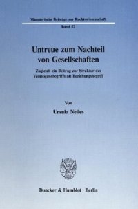 cover of the book Untreue zum Nachteil von Gesellschaften: Zugleich ein Beitrag zur Struktur des Vermögensbegriffs als Beziehungsbegriff