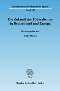 cover of the book Die Zukunft des Föderalismus in Deutschland und Europa