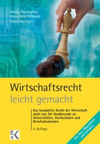 cover of the book Wirtschaftsrecht – leicht gemacht: Das komplette Recht der Wirtschaft nicht nur für Studierende an Universitäten, Hochschulen und Berufsakademien