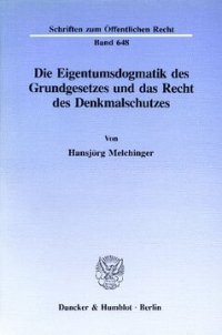 cover of the book Die Eigentumsdogmatik des Grundgesetzes und das Recht des Denkmalschutzes