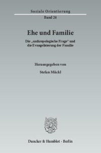 cover of the book Ehe und Familie: Die »anthropologische Frage« und die Evangelisierung der Familie