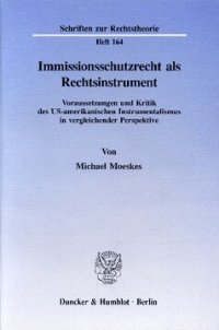 cover of the book Immissionsschutzrecht als Rechtsinstrument: Voraussetzungen und Kritik des US-amerikanischen Instrumentalismus in vergleichender Perspektive