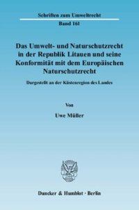 cover of the book Das Umwelt- und Naturschutzrecht in der Republik Litauen und seine Konformität mit dem Europäischen Naturschutzrecht: Dargestellt an der Küstenregion des Landes