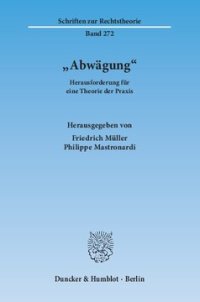 cover of the book »Abwägung«: Herausforderung für eine Theorie der Praxis