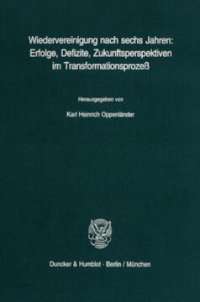 cover of the book Wiedervereinigung nach sechs Jahren: Erfolge, Defizite, Zukunftsperspektiven im Transformationsprozeß