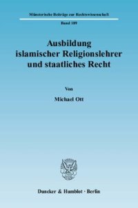 cover of the book Ausbildung islamischer Religionslehrer und staatliches Recht