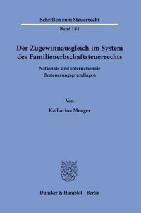 cover of the book Der Zugewinnausgleich im System des Familienerbschaftsteuerrechts: Nationale und internationale Besteuerungsgrundlagen