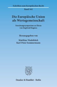 cover of the book Die Europäische Union als Wertegemeinschaft: Forschungssymposium zu Ehren von Siegfried Magiera