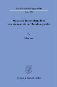 cover of the book Staatliche Juristenleitbilder von Weimar bis zur Bundesrepublik