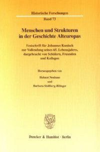 cover of the book Menschen und Strukturen in der Geschichte Alteuropas: Festschrift für Johannes Kunisch zur Vollendung seines 65. Lebensjahres, dargebracht von Schülern, Freunden und Kollegen