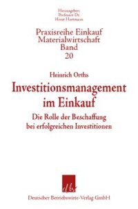 cover of the book Investitionsmanagement im Einkauf: Die Rolle der Beschaffung bei erfolgreichen Investitionen