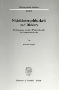 cover of the book Nichthintergehbarkeit und Diskurs: Prolegomena zu einer Diskurstheorie des Transzendentalen