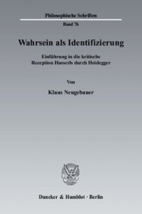 cover of the book Wahrsein als Identifizierung: Einführung in die kritische Rezeption Husserls durch Heidegger