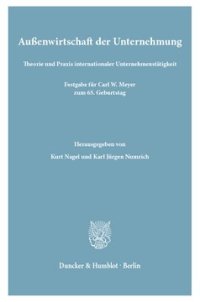 cover of the book Außenwirtschaft der Unternehmung: Theorie und Praxis internationaler Unternehmenstätigkeit. Festgabe für Carl W. Meyer zum 65. Geburtstag