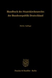 cover of the book Handbuch des Staatskirchenrechts der Bundesrepublik Deutschland: Dritte, grundlegend neubearbeitete Auflage. Band 1, 2 und 3