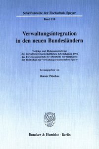 cover of the book Verwaltungsintegration in den neuen Bundesländern: Vorträge und Diskussionsbeiträge der Verwaltungswissenschaftlichen Arbeitstagung 1992 des Forschungsinstituts für öffentliche Verwaltung bei der Hochschule für Verwaltungswissenschaften Speyer