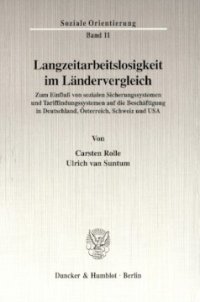 cover of the book Langzeitarbeitslosigkeit im Ländervergleich: Zum Einfluß von sozialen Sicherungssystemen und Tariffindungssystemen auf die Beschäftigung in Deutschland, Österreich, Schweiz und USA