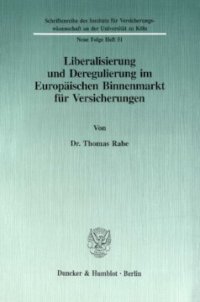 cover of the book Liberalisierung und Deregulierung im Europäischen Binnenmarkt für Versicherungen