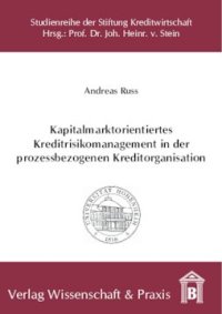 cover of the book Kapitalmarktorientiertes Kreditrisikomanagement in der prozessbezogenen Kreditorganisation