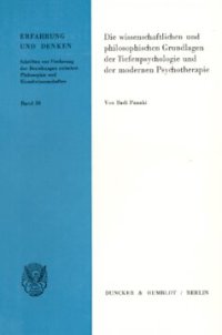 cover of the book Die wissenschaftlichen und philosophischen Grundlagen der Tiefenpsychologie und der modernen Psychotherapie