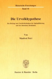 cover of the book Die Urvolkhypothese: Ein Beitrag zum Geschichtsdenken der Spätaufklärung und des deutschen Idealismus