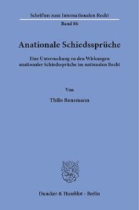 cover of the book Anationale Schiedssprüche: Eine Untersuchung zu den Wirkungen anationaler Schiedssprüche im nationalen Recht