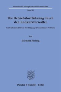 cover of the book Die Betriebsfortführung durch den Konkursverwalter: Zur konkursrechtlichen Bewältigung wirtschaftlicher Probleme