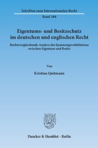 cover of the book Eigentums- und Besitzschutz im deutschen und englischen Recht: Rechtsvergleichende Analyse des Spannungsverhältnisses zwischen Eigentum und Besitz