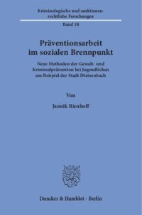 cover of the book Präventionsarbeit im sozialen Brennpunkt: Neue Methoden der Gewalt- und Kriminalprävention bei Jugendlichen am Beispiel der Stadt Dietzenbach