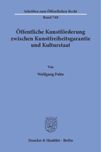 cover of the book Öffentliche Kunstförderung zwischen Kunstfreiheitsgarantie und Kulturstaat