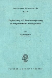 cover of the book Eingliederung und Beherrschungsvertrag als körperschaftliche Rechtsgeschäfte