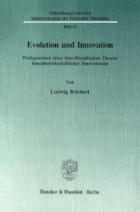 cover of the book Evolution und Innovation: Prolegomenon einer interdisziplinären Theorie betriebswirtschaftlicher Innovationen