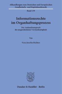 cover of the book Informationsrechte im Organhaftungsprozess: Der Auskunftsanspruch des ausgeschiedenen Vorstandsmitglieds