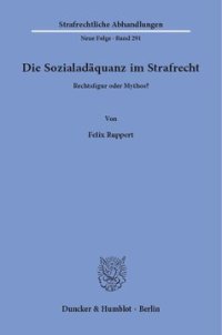 cover of the book Die Sozialadäquanz im Strafrecht: Rechtsfigur oder Mythos?