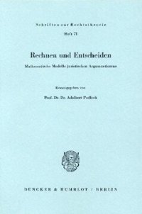 cover of the book Rechnen und Entscheiden: Mathematische Modelle juristischen Argumentierens