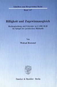 cover of the book Billigkeit und Zugewinnausgleich: Rechtsprechung und Literatur zu § 1381 BGB im Spiegel der juristischen Methodik