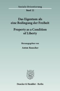 cover of the book Das Eigentum als eine Bedingung der Freiheit / Property as a Condition of Liberty